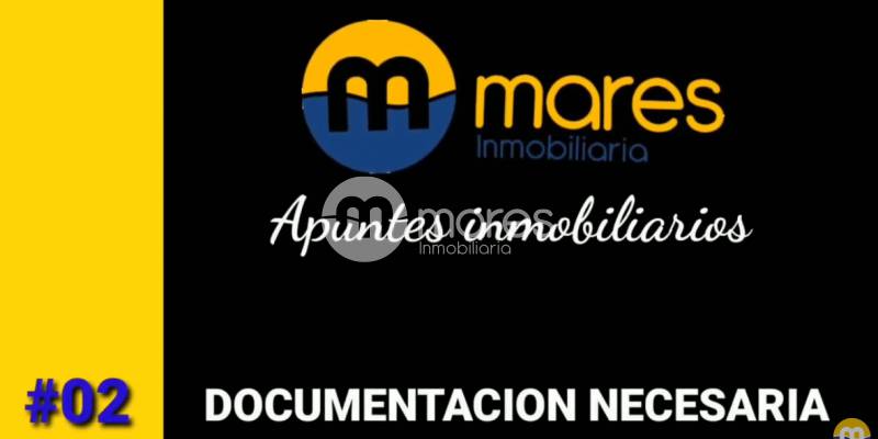 Apuntes Inmobiliarios 02: documentación necesaria